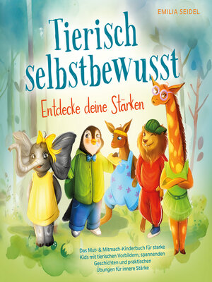 cover image of Tierisch selbstbewusst--Entdecke deine Stärken